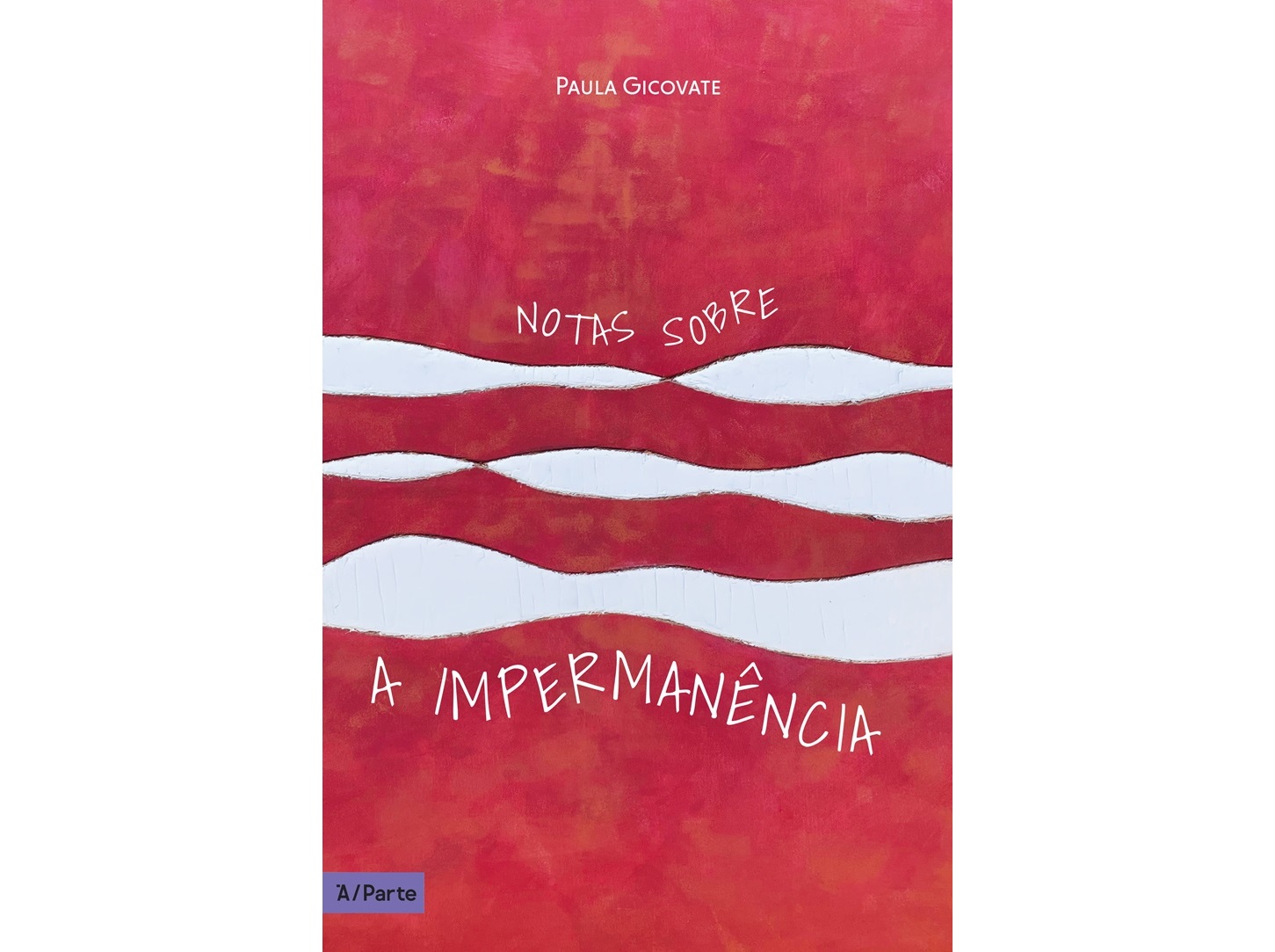 LIVRO NOTAS SOBRE A IMPERMANÊNCIA DE PAULA GICOVATE