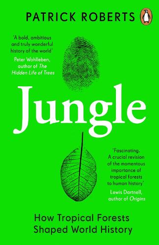 Jungle: How Tropical Forests Shaped World History (Paperback)