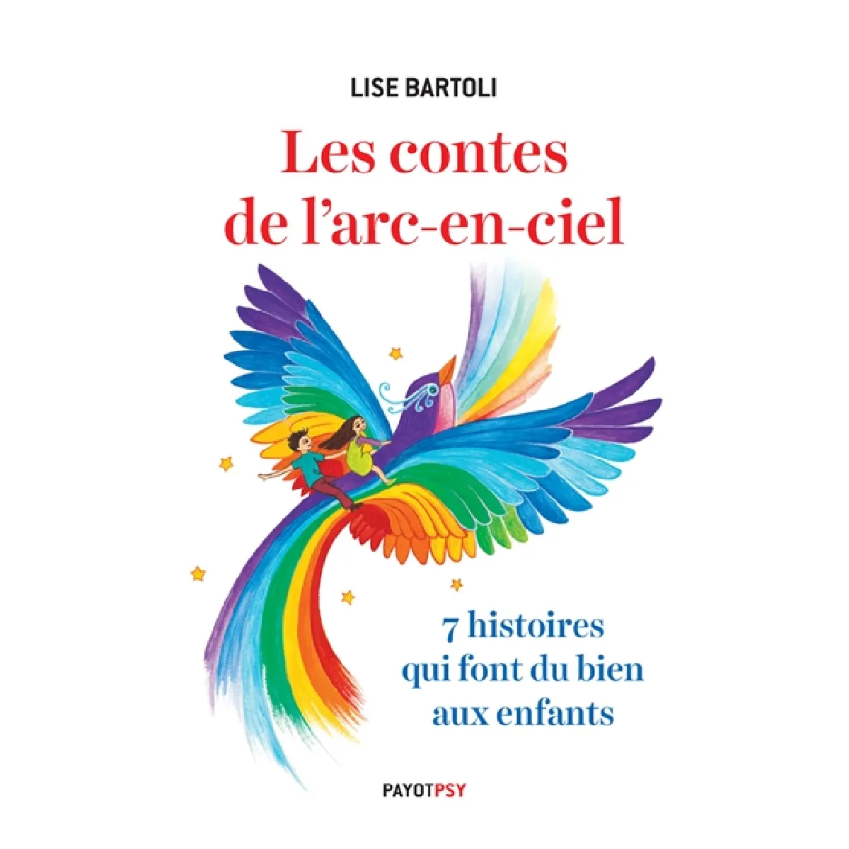 Les contes de l'arc-en-ciel : 7 histoires qui font du bien aux enfants · Occasion
